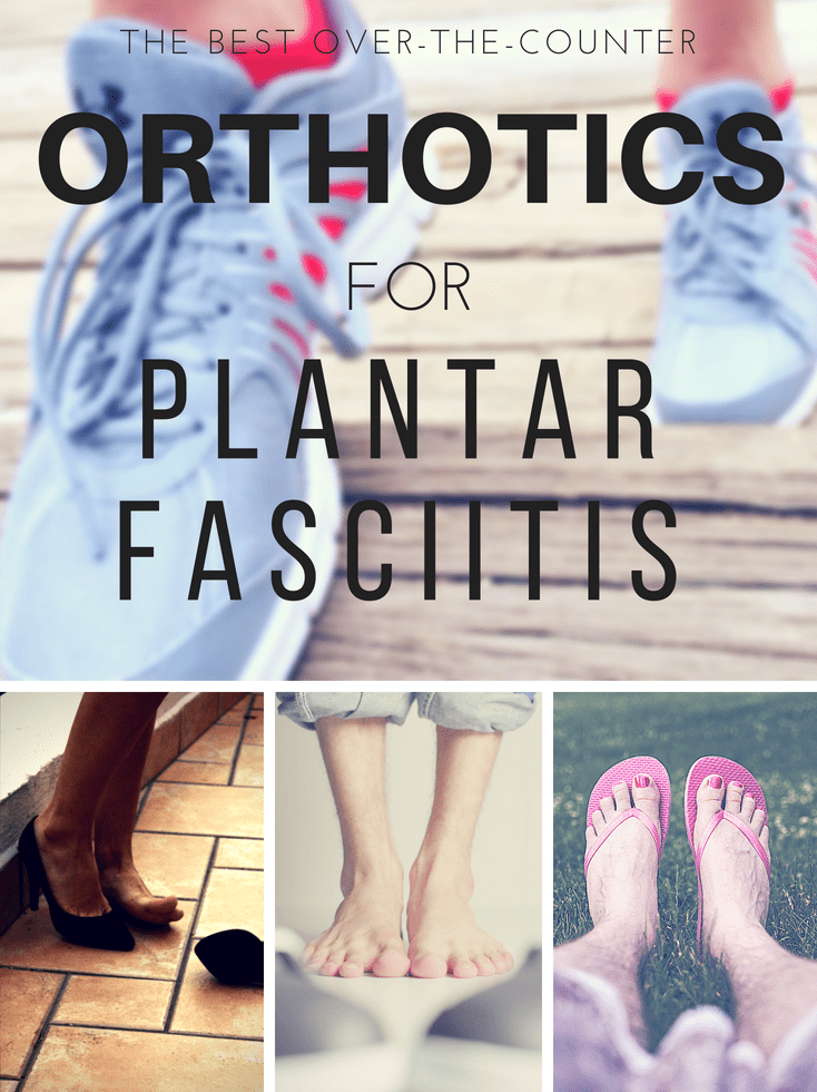 best over the counter orthotics for plantar fasciitis