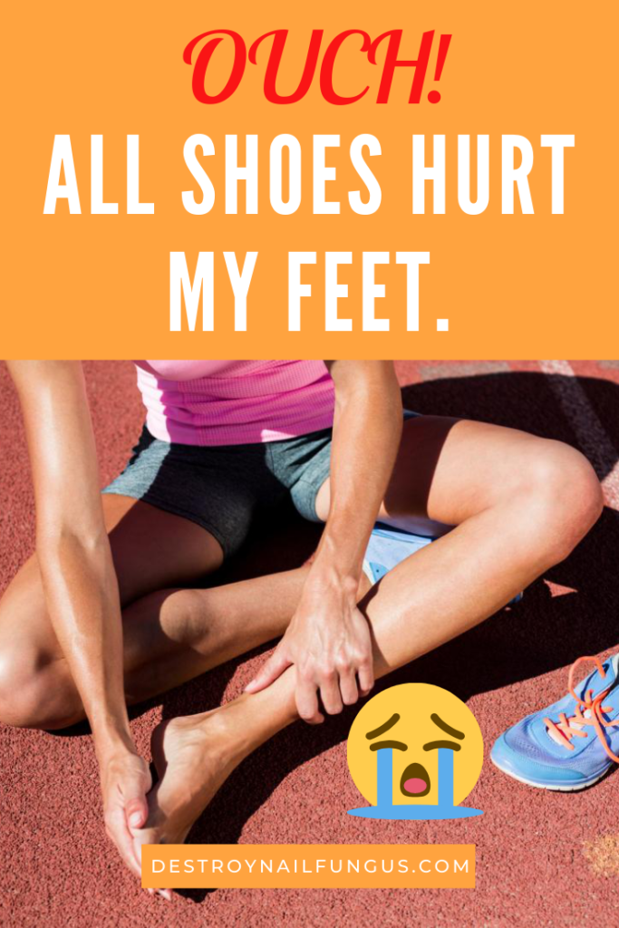all shoes hurt my feet