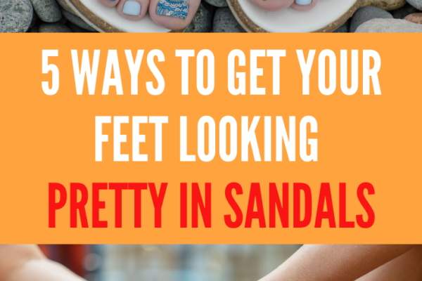 How to make your feet look pretty in sandals